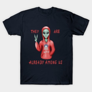 They are already among us. T-Shirt